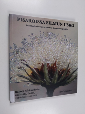 Iris Saloranta : Pisaroissa silmun usko : Runomatka Vuoks...