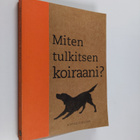 Sophie Collins : Miten tulkitsen koiraani? : 50 kysymystä... - pikkukuva 1