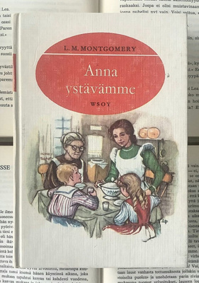L. M. Montgomery - Anna ystävämme (sid.)