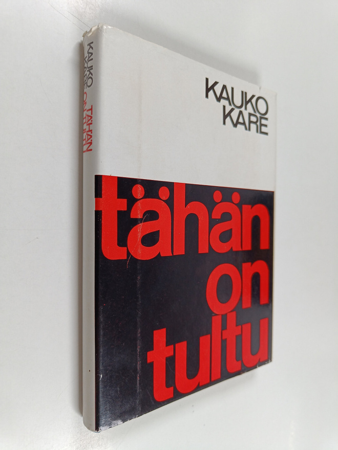 Kauko Kare : Tähän on tultu : Paasikiven linjalta K-rinta...