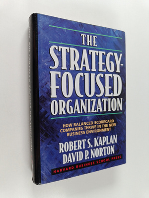 Robert S. Kaplan : The Strategy-focused Organization : ho...