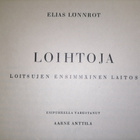 Elias Lönnrot - Loihtoja - 1.p.1932 numeroitu 42/100 - pikkukuva 2