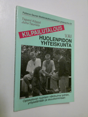 Tapani Köppä : Kilpailutalous vai huolenpidon yhteiskunta...