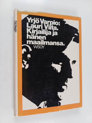 Yrjö Varpio : Lauri Viita : kirjailija ja hänen maailmans...