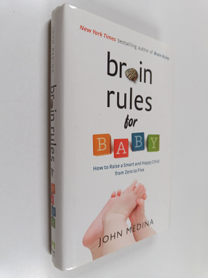 John Medina : Brain Rules for Baby - How to Raise a Smart...