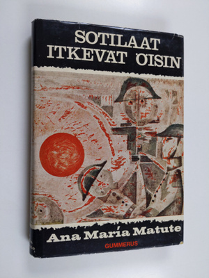 Ana Maria Matute : Sotilaat itkevät öisin