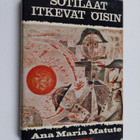 Ana Maria Matute : Sotilaat itkevät öisin - pikkukuva 1