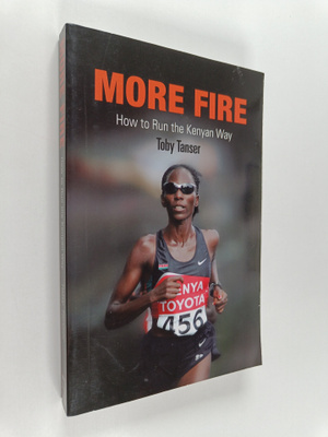 Toby Tanser : More fire : how to run the Kenyan way