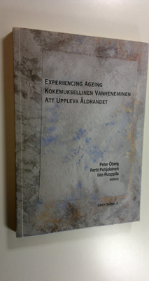 Peter ym. Öberg : Experiencing ageing = Kokemuksellinen v...