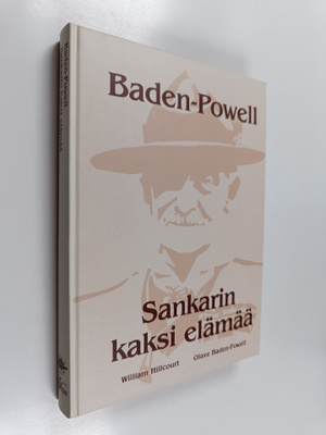 William Hillcourt : Baden-Powell : sankarin kaksi elämää ...