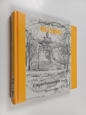 Jonathan Moorhouse : Helsinki : empirekaupungin synty 155...