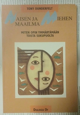 Tony Dunderfelt - Naisen ja miehen maailma (nid.)