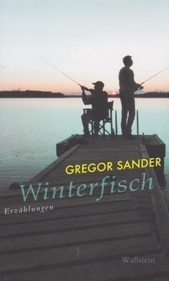 Gregor Sander: Winterfisch, Erzählungen