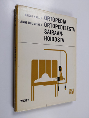 Erkki Kallio ym. : Ortopedia ; Ortopedisesta sairaanhoidosta