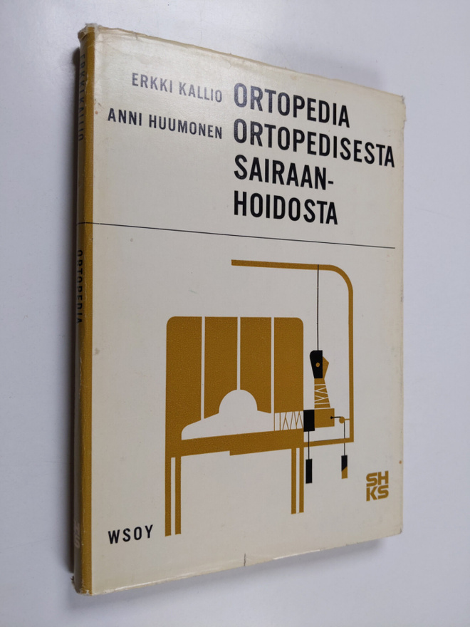 Erkki Kallio ym. : Ortopedia ; Ortopedisesta sairaanhoidosta