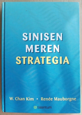 W. Chan Kim & Renée Mauborgne: Sinisen meren strategia