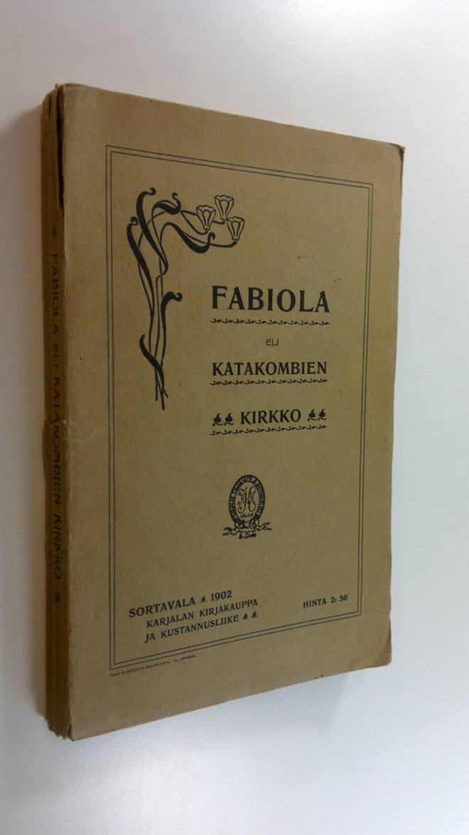 Nicholas Wiseman : Fabiola eli katakombien kirkko : mukae...