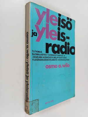 Osmo A. Wiio : Yleisö ja yleisradio : Tutkimus suomalaist...