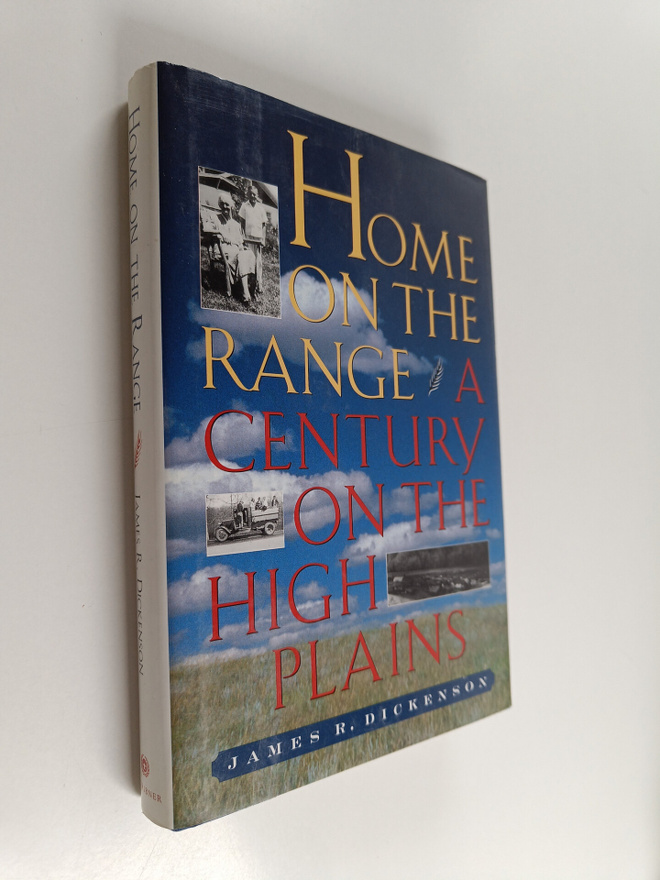 James R. Dickenson : Home on the Range : A Century on the...
