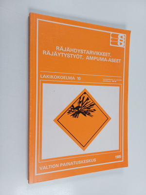 Räjähdystarvikkeet, räjäytystyöt, ampuma-aseet