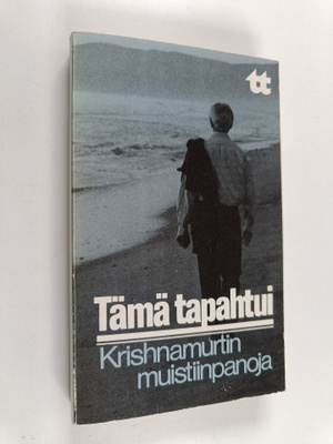 J. Krishnamurti : Tämä tapahtui : Krishnamurtin muistiinp...