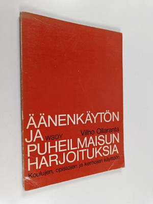 Vilho Ollaranta : Äänenkäytön ja puheilmaisun harjoituksi...
