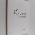 Leena Mäkitalo : Rajan ylityksiä : Anna-Maija Raittilan r... - pikkukuva 1