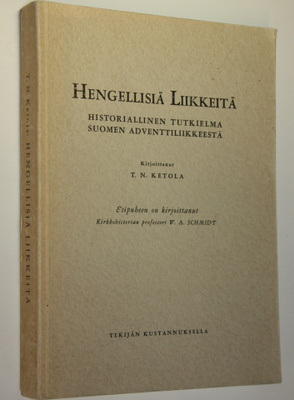 T. N. Ketola : Hengellisiä liikkeitä : historiallinen tut...