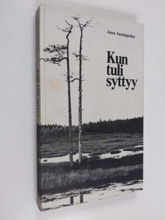 Jussi Jussinpoika : Kun tuli syttyy