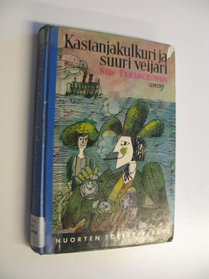 Sid Fleischman : Kastanjakulkuri ja suuri veijari
