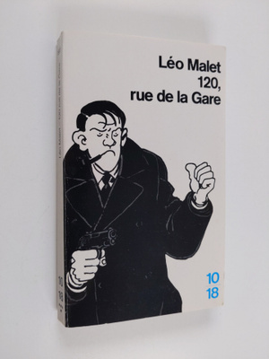 Leo Malet : 120, rue de la Gare