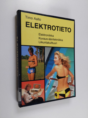 Timo Aalto : Elektrotieto : elektroniikka, kuvaus-äänitek...