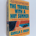 Camilla T. Crespi : The Trouble with a Hot Summer : A Sim... - pikkukuva 1