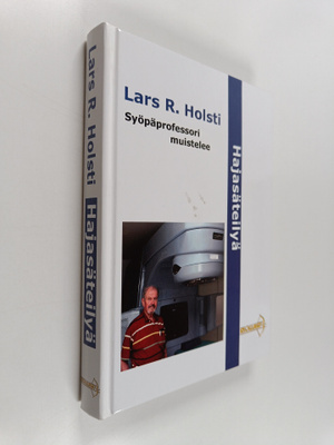 Lars R. Holsti : Hajasäteilyä