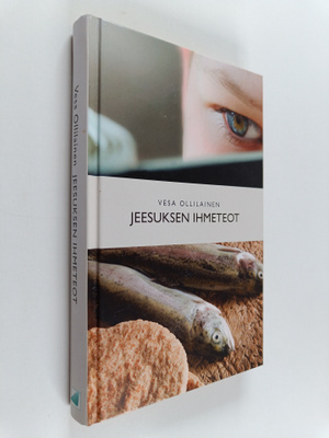 Vesa Ollilainen : Jeesuksen ihmeteot