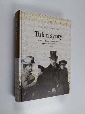 Aino Sibelius : Tulen synty : Aino ja Jean Sibeliuksen ki...