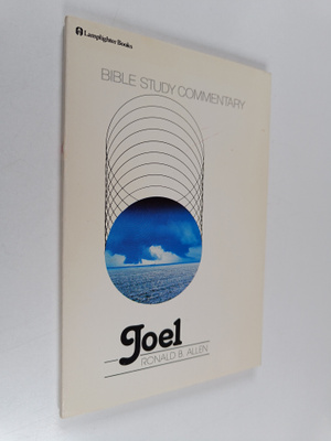 Ronald Barclay Allen : Joel : Bible Study Commentary