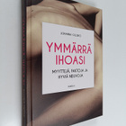 Johanna Gillbro : Ymmärrä ihoasi : myyttejä, faktoja ja h... - pikkukuva 1