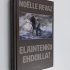 Noelle Revaz : Eläintenkö ehdoilla? - pikkukuva 1