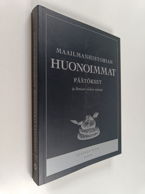 Stephen Weir : Maailmanhistorian huonoimmat päätökset ja ...