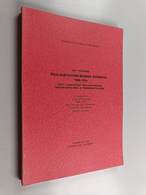 Olli Valkonen : MAALAUSTAITEEN MURROS SUOMESSA 1908-1914