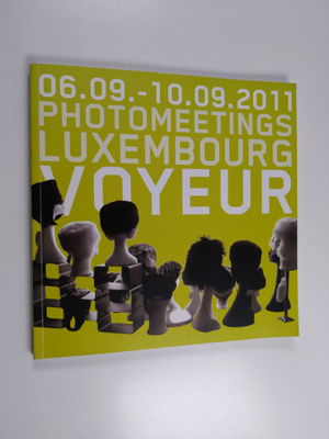 Marita Ruiter : Photomeetings Luxembourg 2011 : Voyeur - ...