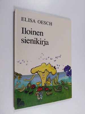Elisa Oesch : Iloinen sienikirja eli Tarina lentävästä ha...