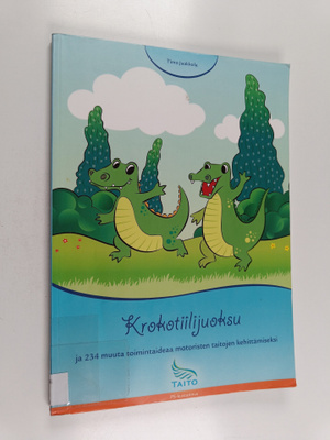 Timo Jaakkola : Krokotiilijuoksu ja 234 muuta toimintaide...