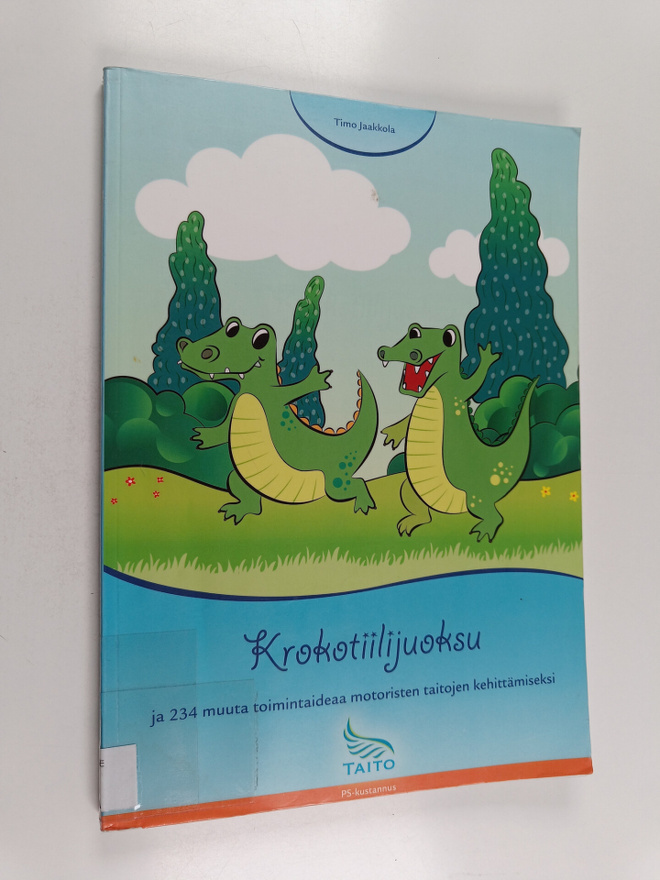 Timo Jaakkola : Krokotiilijuoksu ja 234 muuta toimintaide...