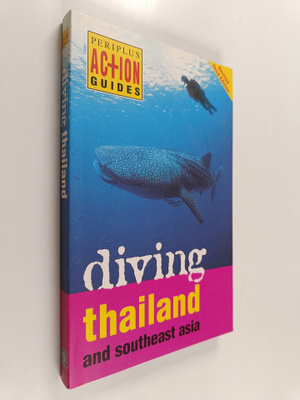Diving Thailand: And Southeast Asia