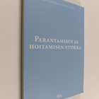 Pekka Louhiala ym. : Parantamisen ja hoitamisen etiikka - pikkukuva 1