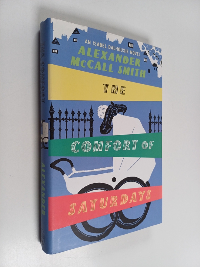 Alexander McCall Smith : The comfort of saturdays