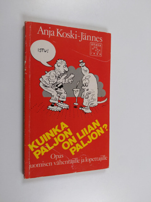 Anja Koski-Jännes : Kuinka paljon on liian paljon : opas ...