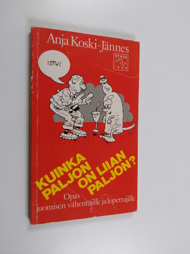 Anja Koski-Jännes : Kuinka paljon on liian paljon : opas ...